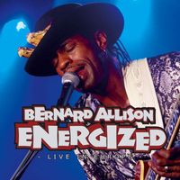 Bernard Allison - Energized - Live in Europe Vol. 2