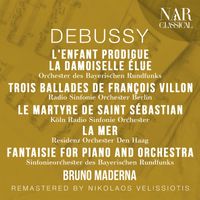 Bruno Maderna - DEBUSSY: L'ENFANT PRODIGUE, LA DAMOISELLE ÉLUE, TROIS BALLADES DE FRANÇOIS VILLON, LE MARTYRE DE SAINT SÉBASTIAN, LA MER, FANTAISIE FOR PIANO AND ORCHESTRA