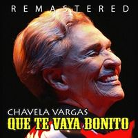 Chavela Vargas - Que te vaya bonito (Remastered)