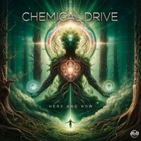 Chemical Drive - Here & Now