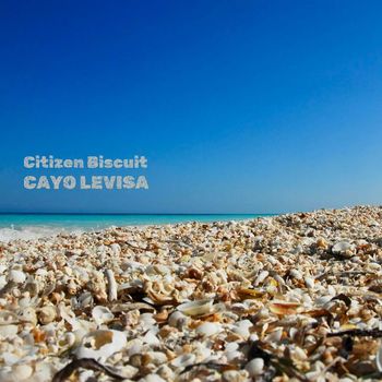 Citizen Biscuit - Cayo Levisa