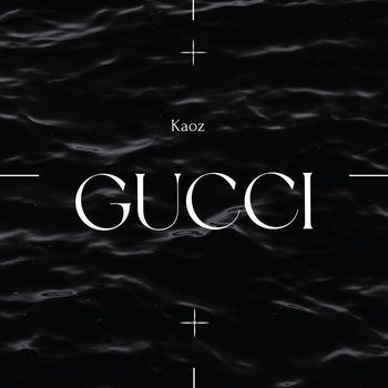 Kaoz - Gucci