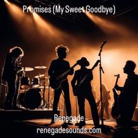 Renegade - Promises (My Sweet Goodbye)
