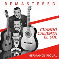Hermanos Rigual - Cuando calienta el sol (Remastered)