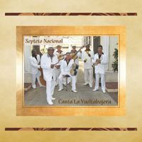 Septeto Nacional - Canta La Vueltabajera