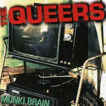 The Queers - Munki Brain (Explicit)