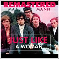 Manfred Mann - Just Like a Woman (Remastered)