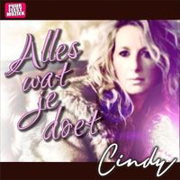 Cindy - Alles Wat Je Doet