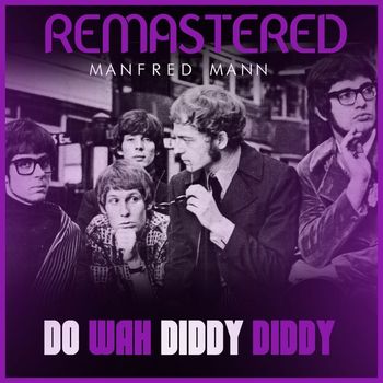 Manfred Mann - Do Wah Diddy Diddy (Remastered)