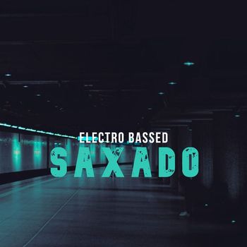 Saxado - Electro Bassed