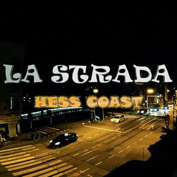 La Strada - HESS COAST (Explicit)