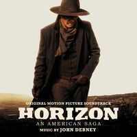 John Debney - Horizon: An American Saga, Chapter 1 (Original Motion Picture Soundtrack)