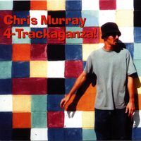Chris Murray - 4-Trackaganza!