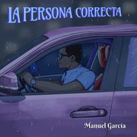 Manuel García - La Persona Correcta