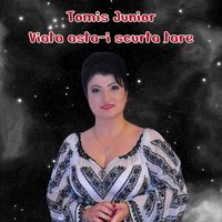 Tomis Junior - Viata asta-i scurta tare