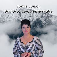 Tomis Junior - Un noroc si-o minte multa