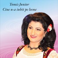 Tomis Junior - Cine n-a iubit pe lume