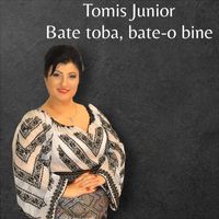 Tomis Junior - Bate toba, bate-o bine
