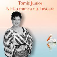 Tomis Junior - Nici-o munca nu-i usoara