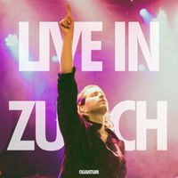 QUANTUM - LIVE IN ZURICH