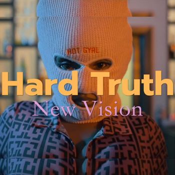 New Vision - Hard Truth (Explicit)