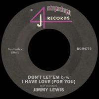 Jimmy Lewis - Don't Let'Em / I Have Love (For You)