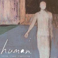 Human - Three Times Lightning
