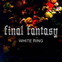 White Ring - Final Fantasy (Explicit)