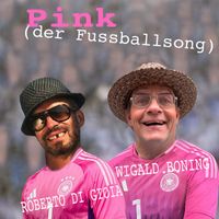 Wigald Boning - Pink (der Fussballsong)