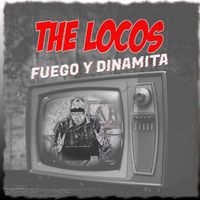 The Locos - Fuego y Dinamita