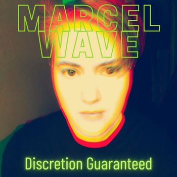 Marcel Wave - Discretion Guaranteed