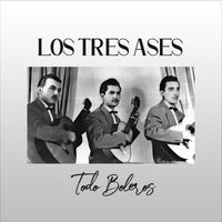 Los Tres Ases - Los Tres Ases - Todo Boleros