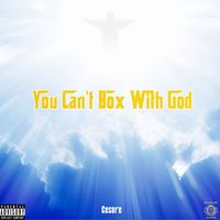Cesare - You Can't Box with God (Explicit)