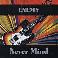 Enemy - Never Mind