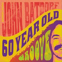 John Batdorf - 60 Year Old Groove