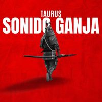 Taurus - Sonido Ganja (Explicit)