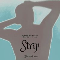 Harry Edwards - Strip (After Dark Mixes) (Explicit)