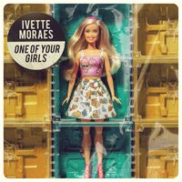 Ivette Moraes - One Of Your Girls