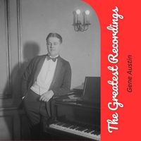 Gene Austin - The Greatest Recordings