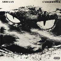 Armaan - UNDERWATER (Explicit)