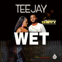 Teejay - Wet