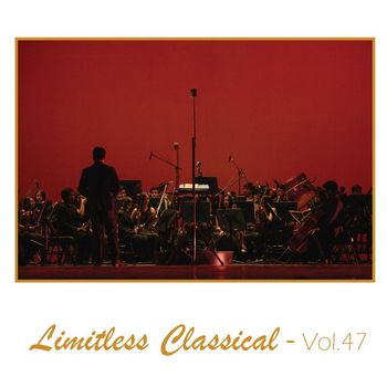 Various Artists - Limitless Classical, Vol. 47