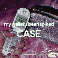 CASE - My Wallets Been Spiked.