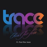 Trace - Ain't For Free