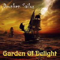 Garden Of Delight - Drunken Sailor