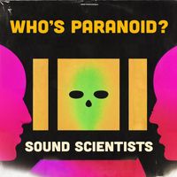 Sound Scientists - Who's Paranoid?