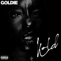 GOLDIE - KOLD (Explicit)