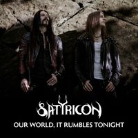 Satyricon - Our World, It Rumbles Tonight (Explicit)