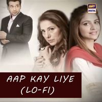 Asrar - Aap Kay Liye (Lo-Fi)