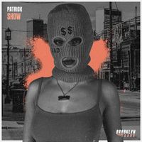 PATRICK - Show (Explicit)